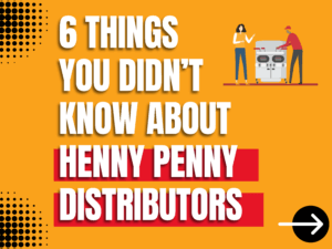 6 Things You Didn’t Know About Henny Penny Distributors